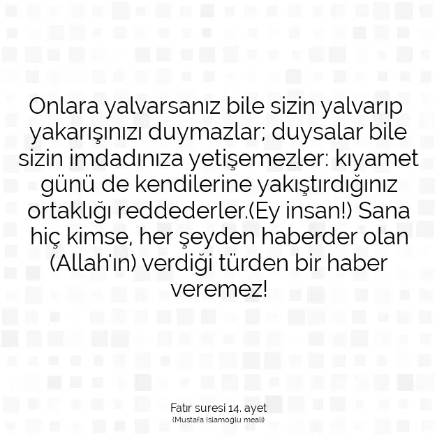 Ayetbul | Kuran Mealleri | Quran | Fatır suresi 14. ayet