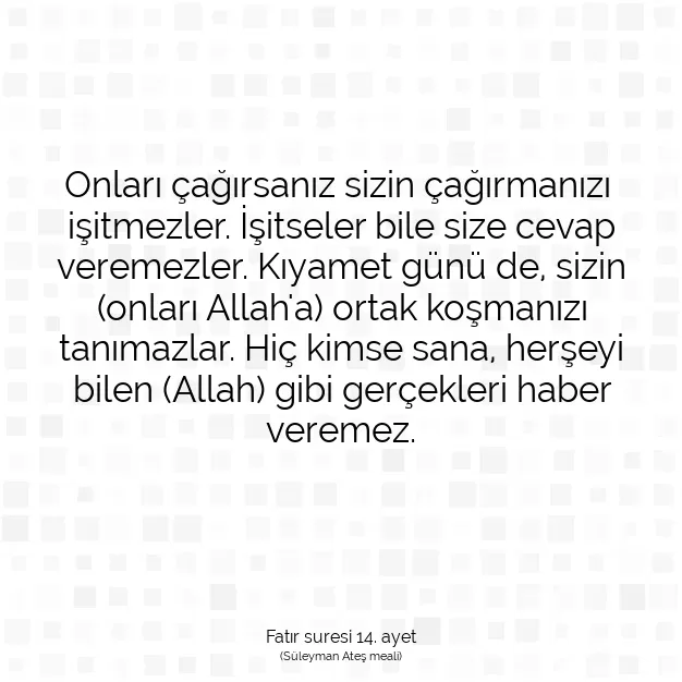 Ayetbul | Kuran Mealleri | Quran | Fatır suresi 14. ayet