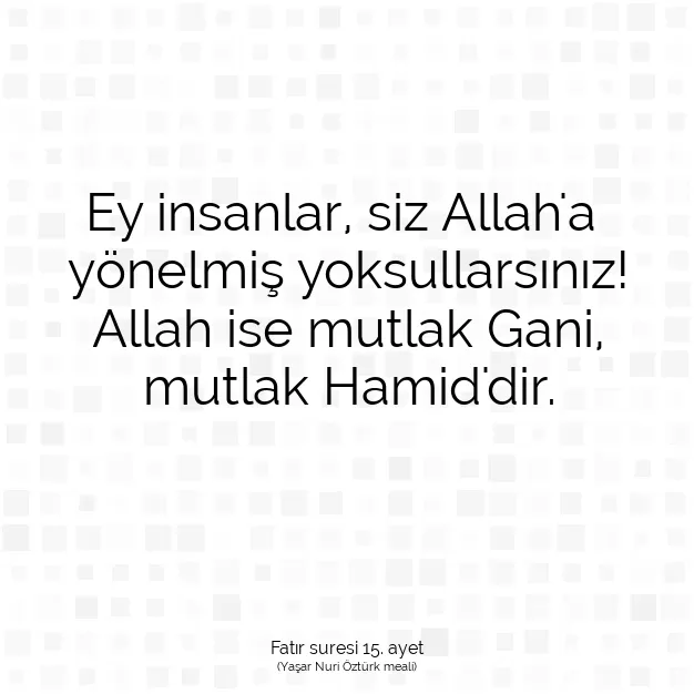 Ayetbul | Kuran Mealleri | Quran | Fatır suresi 15. ayet