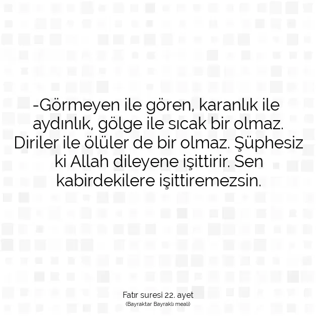 Ayetbul | Kuran Mealleri | Quran | Fatır suresi 22. ayet