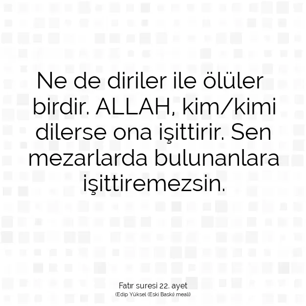 Ayetbul | Kuran Mealleri | Quran | Fatır suresi 22. ayet