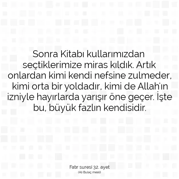 Ayetbul | Kuran Mealleri | Quran | Fatır suresi 32. ayet