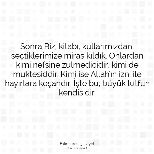 Ayetbul | Kuran Mealleri | Quran | Fatır suresi 32. ayet