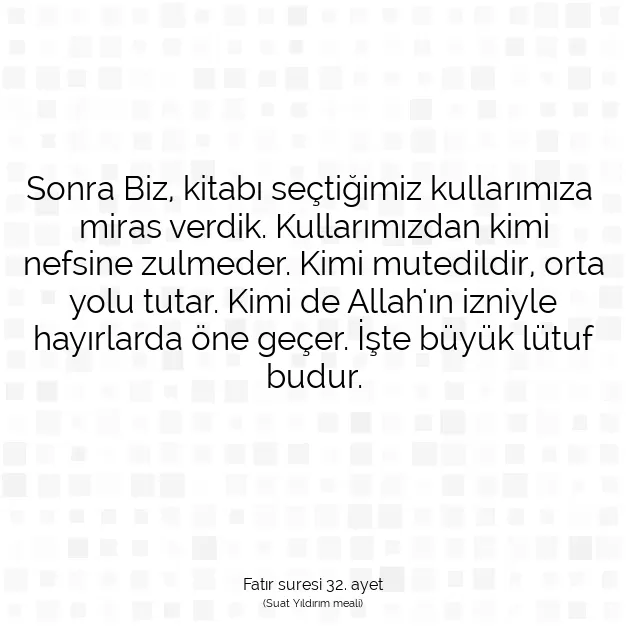 Ayetbul | Kuran Mealleri | Quran | Fatır suresi 32. ayet