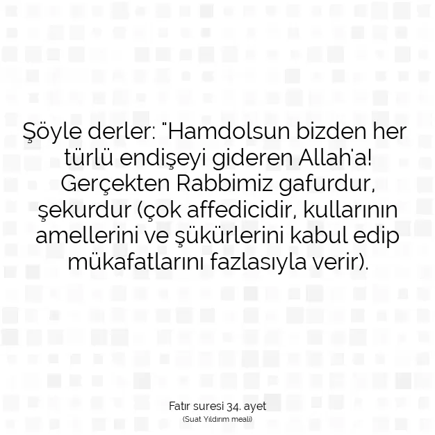 Ayetbul | Kuran Mealleri | Quran | Fatır suresi 34. ayet