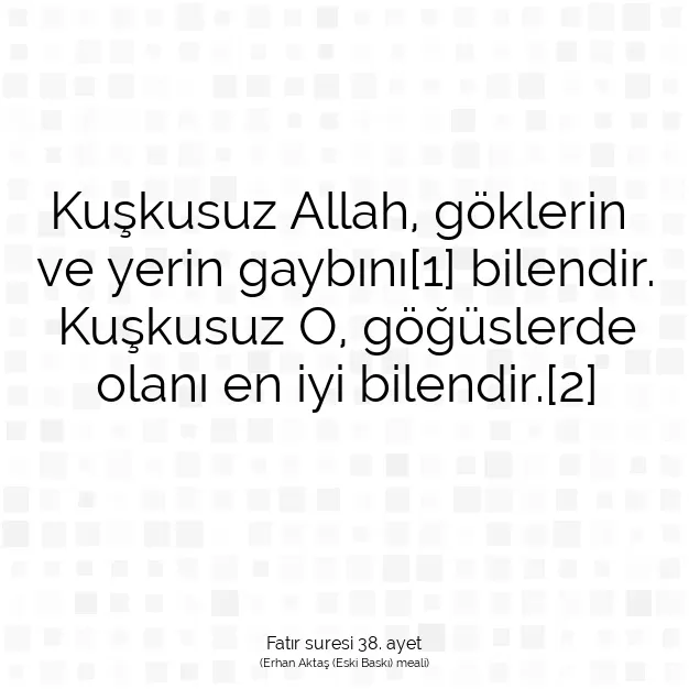 Ayetbul | Kuran Mealleri | Quran | Fatır suresi 38. ayet