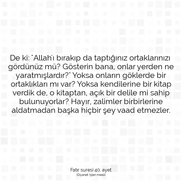 Ayetbul | Kuran Mealleri | Quran | Fatır suresi 40. ayet