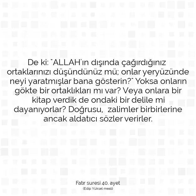 Ayetbul | Kuran Mealleri | Quran | Fatır suresi 40. ayet