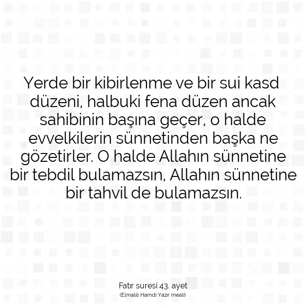 Ayetbul | Kuran Mealleri | Quran | Fatır suresi 43. ayet