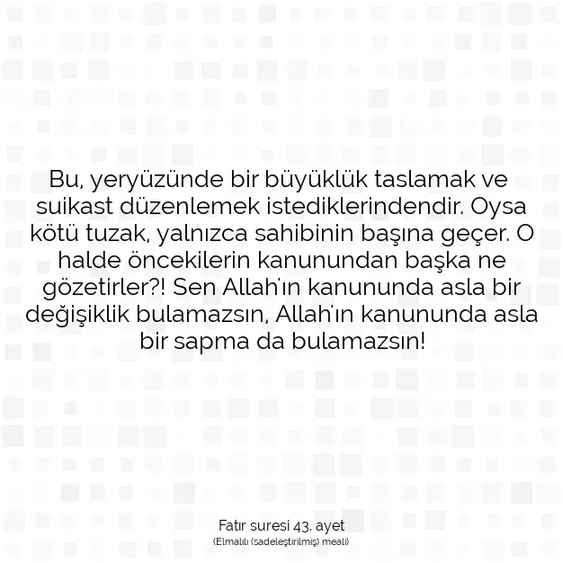 Ayetbul | Kuran Mealleri | Quran | Fatır suresi 43. ayet