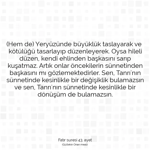 Ayetbul | Kuran Mealleri | Quran | Fatır suresi 43. ayet