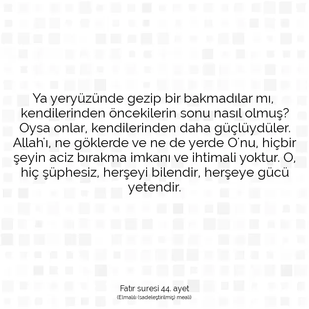 Ayetbul | Kuran Mealleri | Quran | Fatır suresi 44. ayet