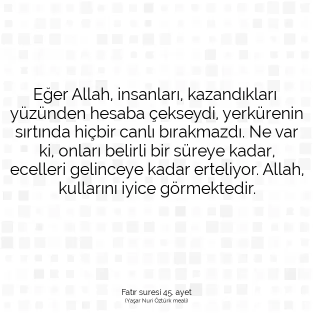 Ayetbul | Kuran Mealleri | Quran | Fatır suresi 45. ayet