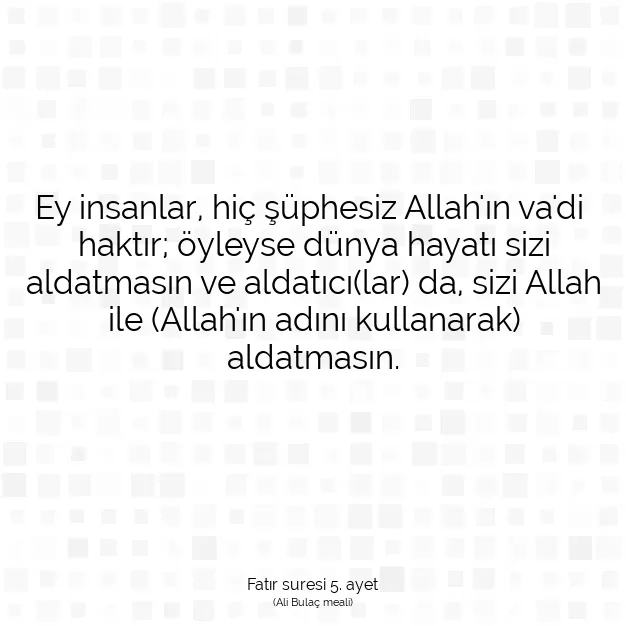 Ayetbul | Kuran Mealleri | Quran | Fatır suresi 5. ayet