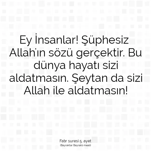 Ayetbul | Kuran Mealleri | Quran | Fatır suresi 5. ayet