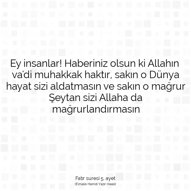 Ayetbul | Kuran Mealleri | Quran | Fatır suresi 5. ayet