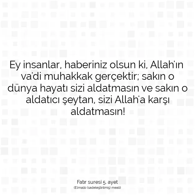 Ayetbul | Kuran Mealleri | Quran | Fatır suresi 5. ayet