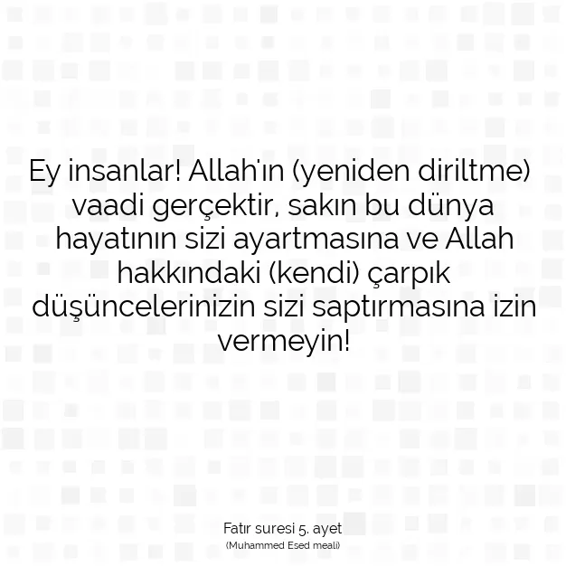 Ayetbul | Kuran Mealleri | Quran | Fatır suresi 5. ayet