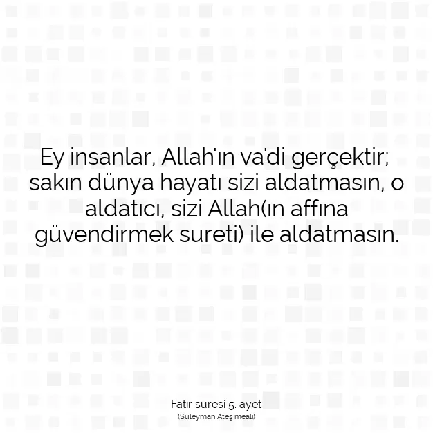 Ayetbul | Kuran Mealleri | Quran | Fatır suresi 5. ayet