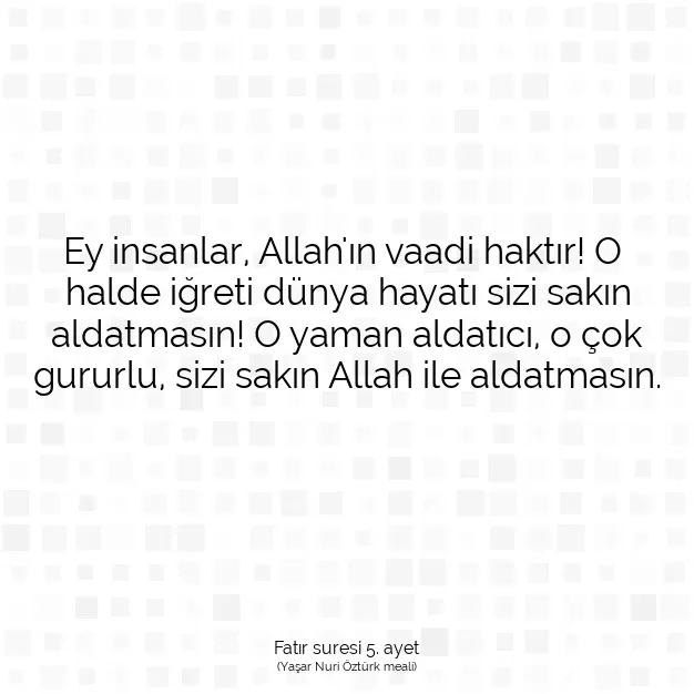 Ayetbul | Kuran Mealleri | Quran | Fatır suresi 5. ayet