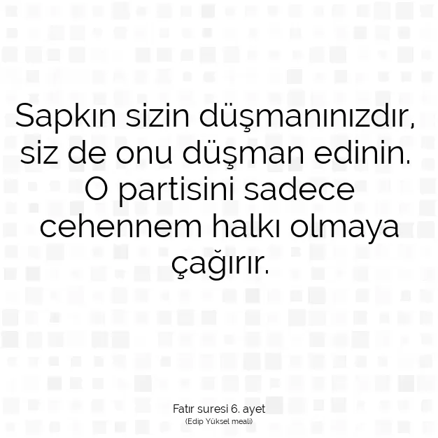 Ayetbul | Kuran Mealleri | Quran | Fatır suresi 6. ayet