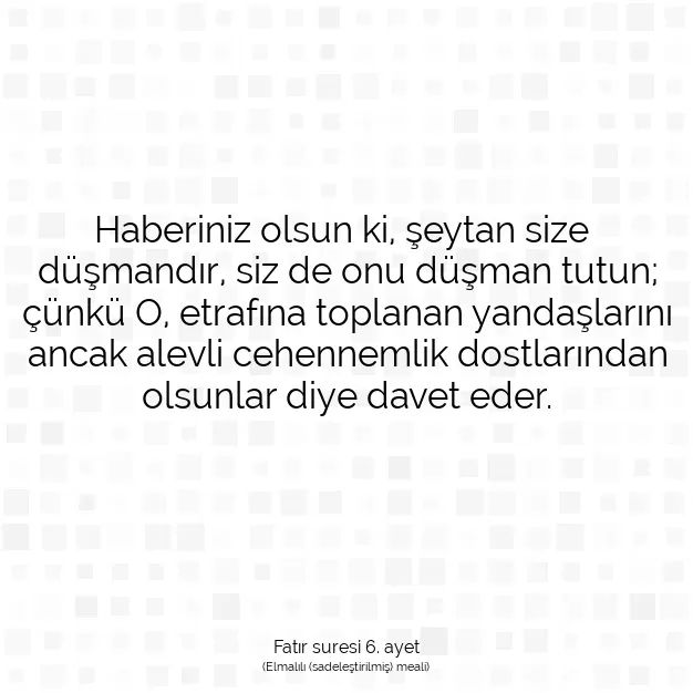 Ayetbul | Kuran Mealleri | Quran | Fatır suresi 6. ayet