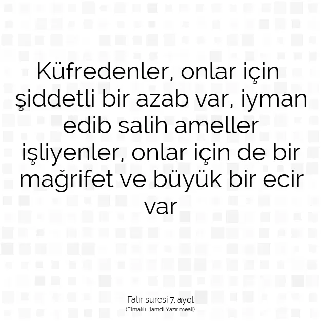 Ayetbul | Kuran Mealleri | Quran | Fatır suresi 7. ayet