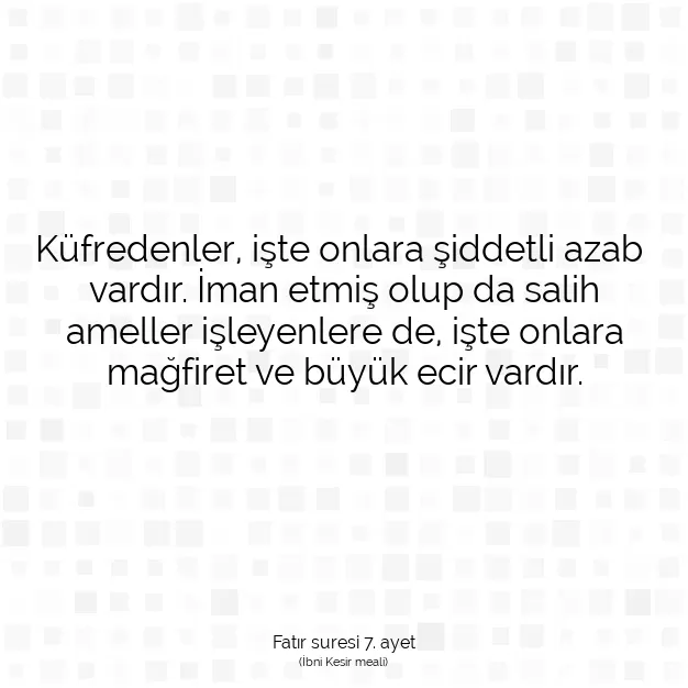 Ayetbul | Kuran Mealleri | Quran | Fatır suresi 7. ayet