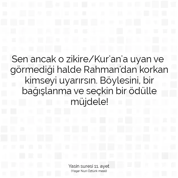 Ayetbul | Kuran Mealleri | Quran | Yasin suresi 11. ayet