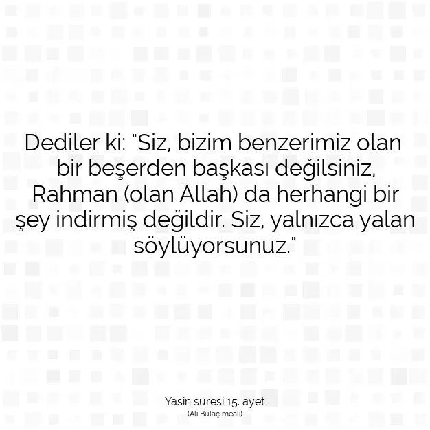 Ayetbul | Kuran Mealleri | Quran | Yasin suresi 15. ayet