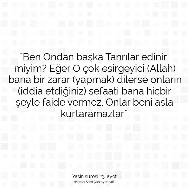 Ayetbul | Kuran Mealleri | Quran | Yasin suresi 23. ayet