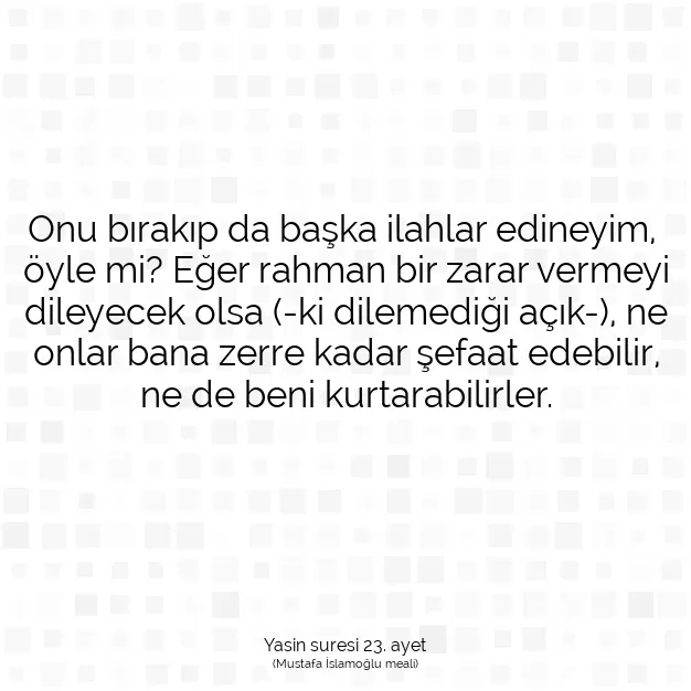 Ayetbul | Kuran Mealleri | Quran | Yasin suresi 23. ayet