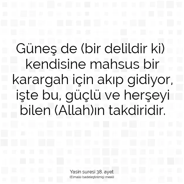 Ayetbul | Kuran Mealleri | Quran | Yasin suresi 38. ayet