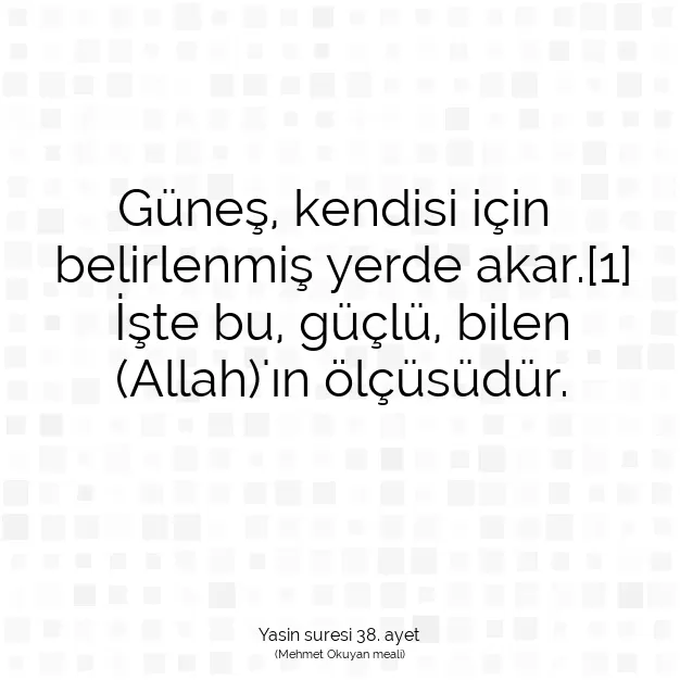 Ayetbul | Kuran Mealleri | Quran | Yasin suresi 38. ayet