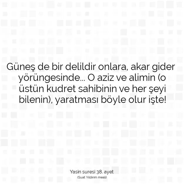 Ayetbul | Kuran Mealleri | Quran | Yasin suresi 38. ayet