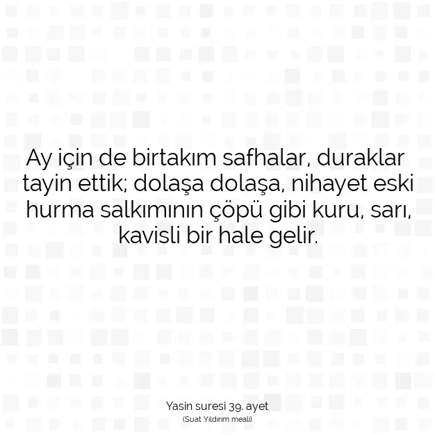 Ayetbul | Kuran Mealleri | Quran | Yasin suresi 39. ayet