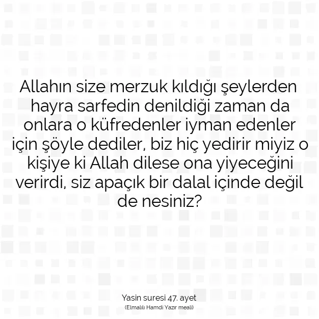 Ayetbul | Kuran Mealleri | Quran | Yasin suresi 47. ayet