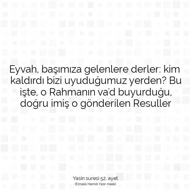 Ayetbul | Kuran Mealleri | Quran | Yasin suresi 52. ayet