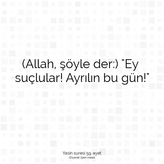 Ayetbul | Kuran Mealleri | Quran | Yasin suresi 59. ayet