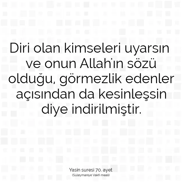 Ayetbul | Kuran Mealleri | Quran | Yasin suresi 70. ayet