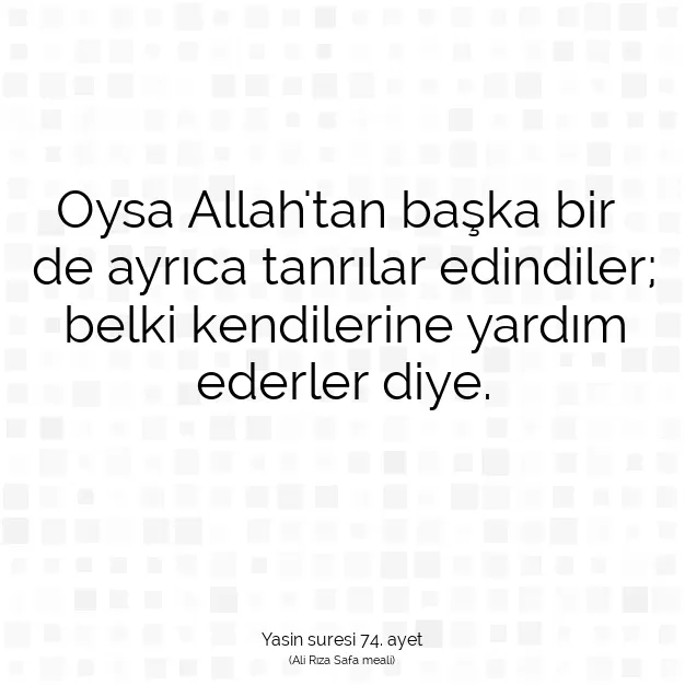 Ayetbul | Kuran Mealleri | Quran | Yasin suresi 74. ayet