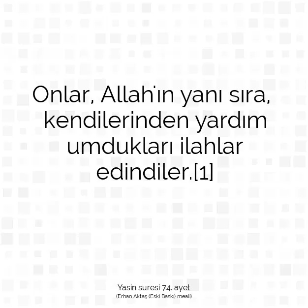 Ayetbul | Kuran Mealleri | Quran | Yasin suresi 74. ayet