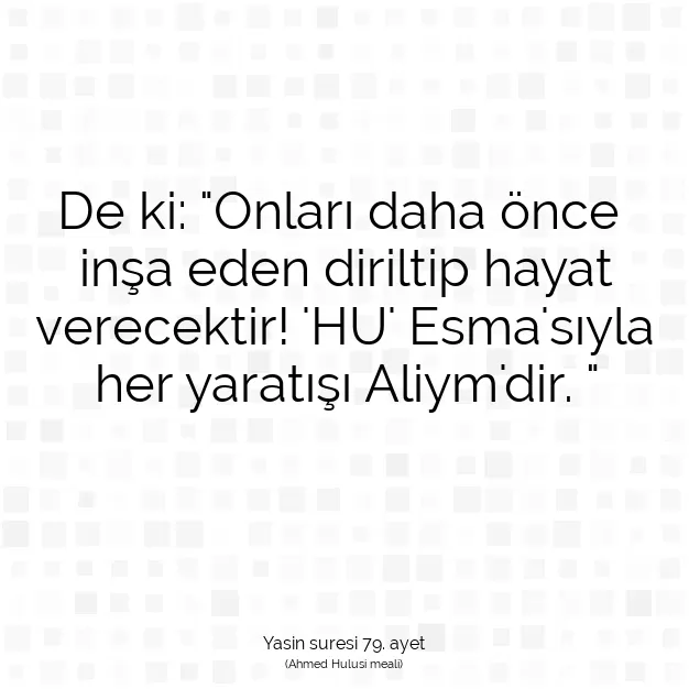 Ayetbul | Kuran Mealleri | Quran | Yasin suresi 79. ayet