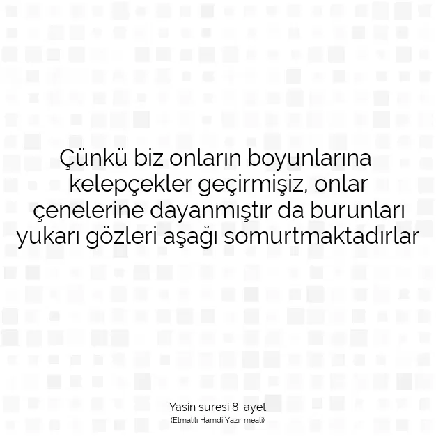 Ayetbul | Kuran Mealleri | Quran | Yasin suresi 8. ayet