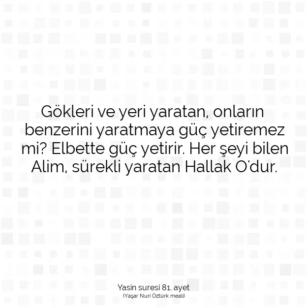 Ayetbul | Kuran Mealleri | Quran | Yasin suresi 81. ayet