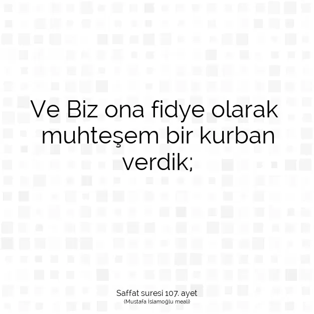 Ayetbul | Kuran Mealleri | Quran | Saffat suresi 107. ayet