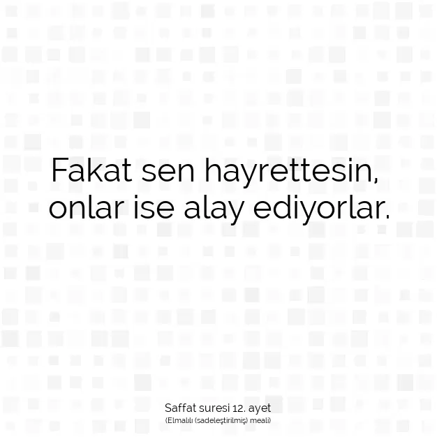 Ayetbul | Kuran Mealleri | Quran | Saffat suresi 12. ayet