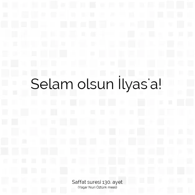 Ayetbul | Kuran Mealleri | Quran | Saffat suresi 130. ayet