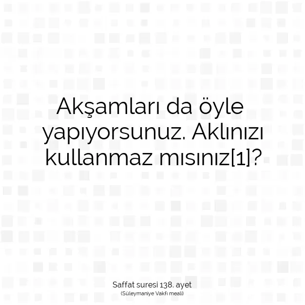 Ayetbul | Kuran Mealleri | Quran | Saffat suresi 138. ayet