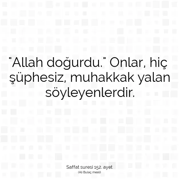 Ayetbul | Kuran Mealleri | Quran | Saffat suresi 152. ayet